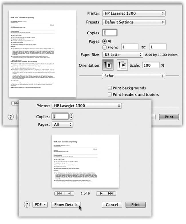 Bottom: Most of the time, all you want is one darned copy of what’s on your screen. So the standard Print dialog box is spartan indeed: You get a preview that you can page through, page controls, and a Print button.Top: But when you expand the box by clicking Show Details, you get a new world of options. You can specify which orientation you want for the printout, how much you want it reduced or magnified, and so on. On the Layout pane, you can save paper by choosing a higher number from the Pages per Sheet pop-up menu.
