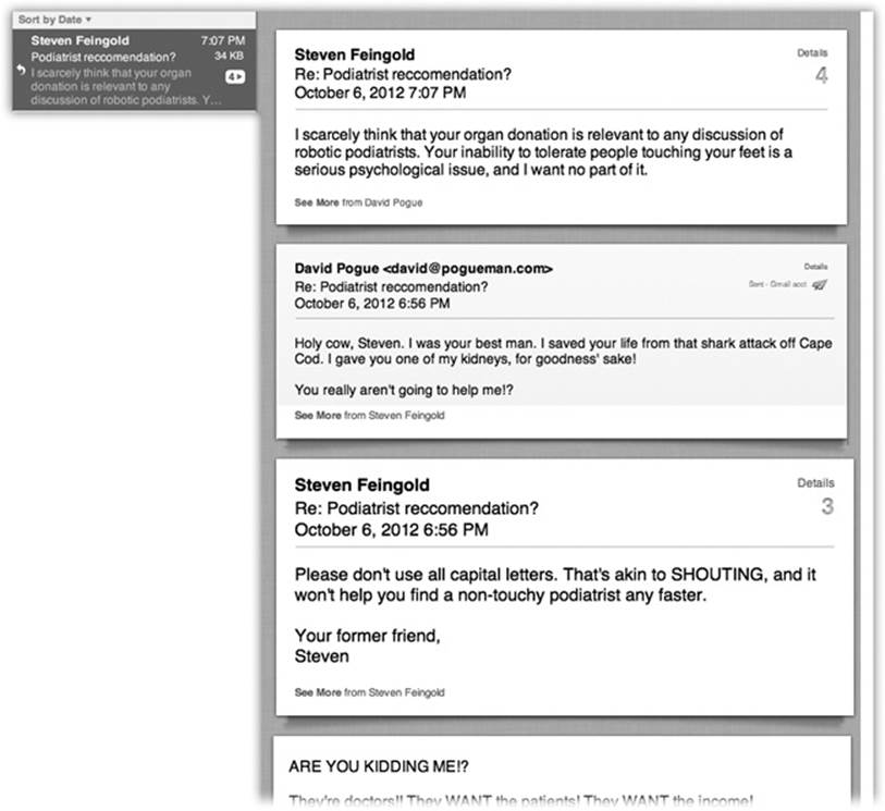 In Mail’s version of threading, called Conversation view, the back-and-forths are represented extremely concisely. All the duplication and redundancy is hidden. (You can see it, if you really want to, by clicking the See More link at the bottom of each message.) Lower right: Click the tiny number, as shown here by the cursor, to view a list of the messages within the clump.