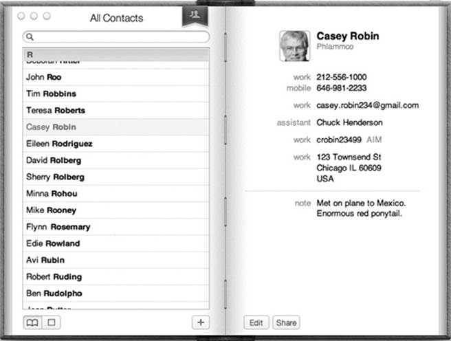 Contacts is meant to look like a physical address book. On the left, the full list of names; on the right, the card for the one person whose name you’ve clicked. (You can hide the names list by choosing View→Card Only, or bring it back with View→List and Card.)