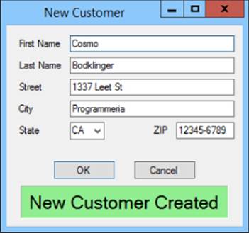 Screenshot of the New Customer window presenting a small data entry form with six labels and six textboxes. OK button is set as the form's default button with the result label “New Customer Created” at the bottom.