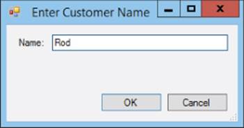 Enter Customer Name window presenting label Name and textbox with text Rod. OK and Cancel buttons are at the bottom.