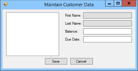 Screenshot of Maintain Customer Data window with textboxes for First Name and Last Name (shaded) Balance, and Due Date(right) and interface (left). Save and Cancel buttons are displayed at the bottom.