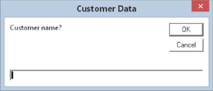 Customer Data dialog box. The message on the box states "Customer Name?" with a textbox at the bottom portion of the dialog box. There are also OK and Cancel buttons.