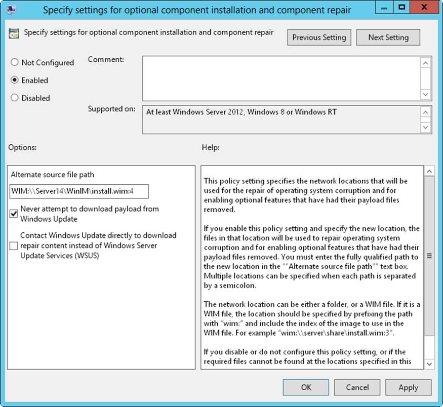 Screen shot of the Specify Settings For Optional Component Installation And Component Repair dialog box, showing the related policy setting is enabled, which sets the alternate source file path to WIM:\\Server14\WinIM\install.wim:4 and specifies that Windows Update should never be used for downloading payloads.