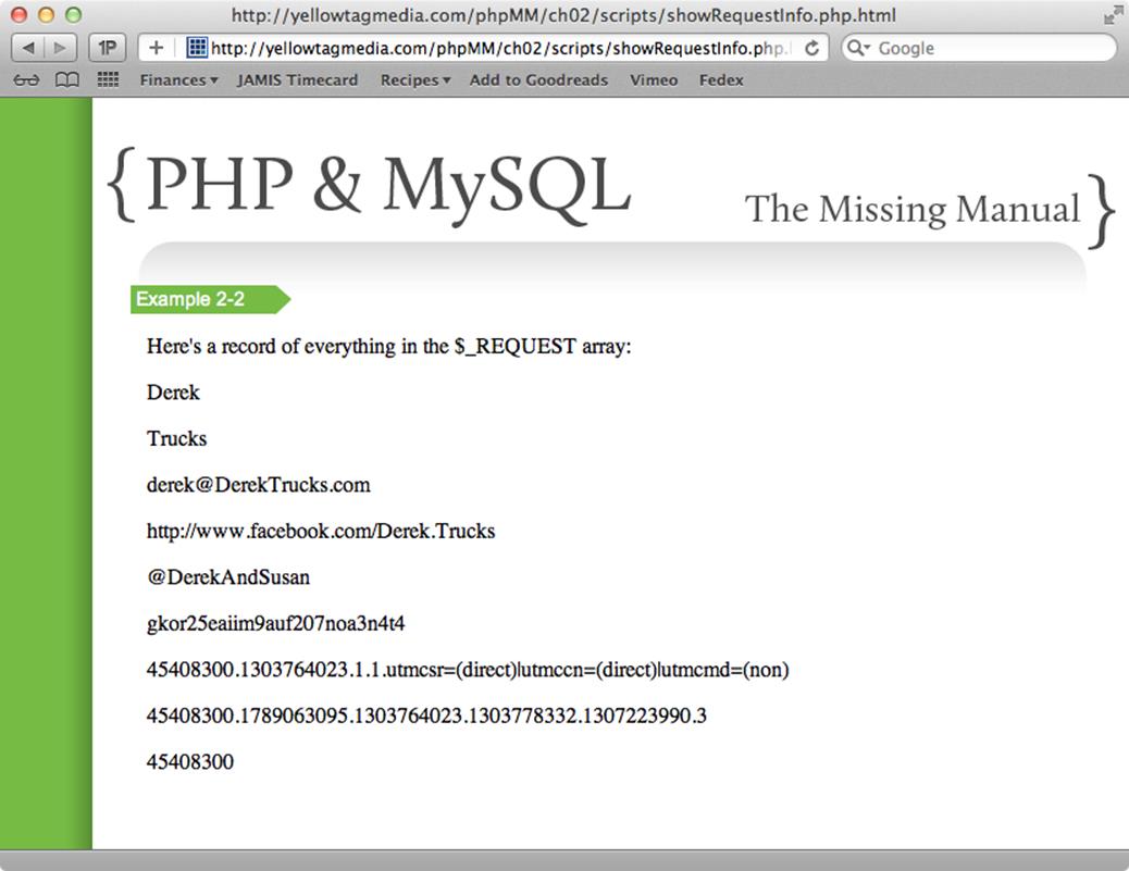 There are definitely some things that you expected here, like the information from your web form. But what about those strange numbers? To understand what those are, you need to gather more information from $_REQUEST.