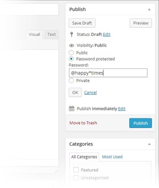 You can choose from three Visibility options for posts: Public (the standard), Password protected (the post’s title is visible to everyone, but only people with the right password can read the content), or Private (the title, post, and comments are hidden from everyone except editors and administrators). Once you choose, click OK.