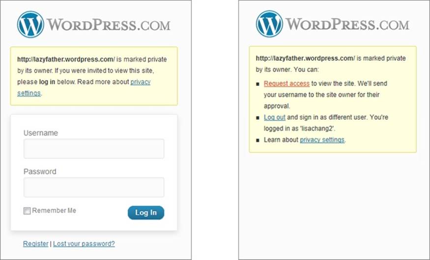 Left: WordPress asks visitors who try to view a private site to log in.Right: This is what a visitor sees if he’s logged in to WordPress.com, but not registered on your private site. Clicking “Request access” sends an email to the site owner, who decides whether or not to add the hopeful new guest.