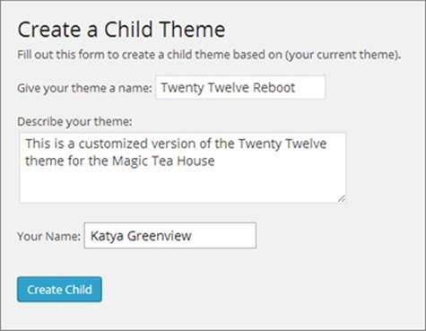 You need to provide only a few pieces of information to create a child theme. Here, you’re about to create a child theme named “Twenty Twelve Reboot.”