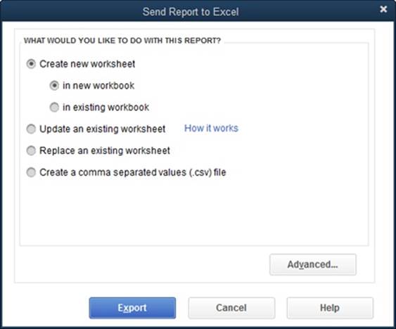 In a report window’s button bar, click Excel→Create New Worksheet or Excel→Update Existing Worksheet to open this dialog box.If you choose the Create New Worksheet option, QuickBooks selects the “Create new worksheet” option here, but you can choose whichever option you want. If you select the “Create a comma separated values (.csv) file” option, then when you click Export, the program opens the Create Disk File dialog box, which is described in this section.