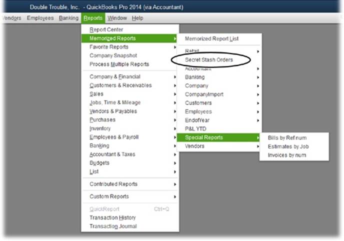 The Memorized Reports submenu displays QuickBooks’ built-in report groups and any report groups you create. To choose a report from a group, put your cursor over the group’s name and then choose the report you want to run. If you don’t memorize a report to a group, the report appears above the groups on the submenu, like the Secret Stash Orders report listed here (circled).