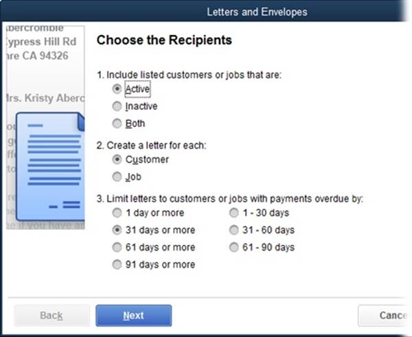 For collection letters, on the “Choose the Recipients” screen, QuickBooks initially selects the Both option to include active and inactive customers. The next set of options on the screen lets you choose whether to send a letter to each customer or to the contact person for each job a customer hires you to do. For collection letters, the third set of options asks you to specify how late the payment has to be before you send a letter.