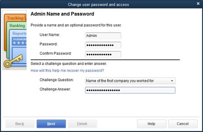 If you change the administrator’s user name, the User List adds “(Admin)” after the user name to identify which user is the administrator, for example, “All Powerful (Admin).”Set up a challenge question and answer so you can reset your password if you forget it.