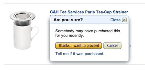The goal of this microinteraction on Amazon is to prevent users from buying something off their wish list that someone may have purchased already—to prevent a situation...without spoiling the surprise (sort of). (Courtesy Artur Pokusin and Little Big Details.)